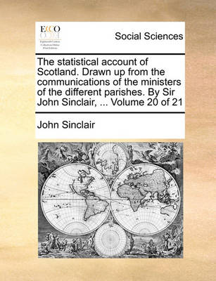 Book cover for The Statistical Account of Scotland. Drawn Up from the Communications of the Ministers of the Different Parishes. by Sir John Sinclair, ... Volume 20 of 21