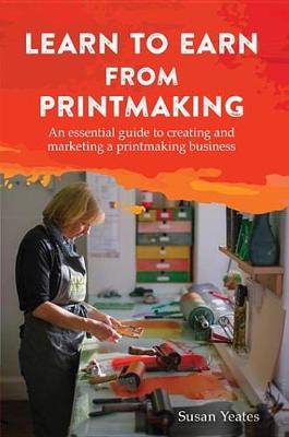 Book cover for Learn to Earn from Printmaking