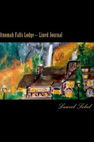Cover of Multnomah Falls Lodge Lined Journal