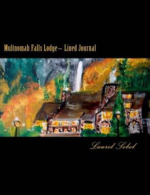 Book cover for Multnomah Falls Lodge Lined Journal