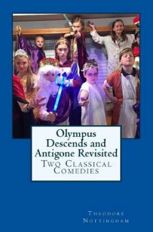 Cover of Olympus Descends and Antigone Revisited