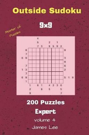 Cover of Outside Sudoku Puzzles - 200 Expert 9x9 Vol. 4