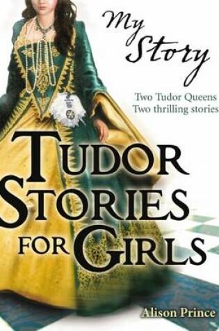 Cover of My Story Collections: Tudor Stories for Girls
