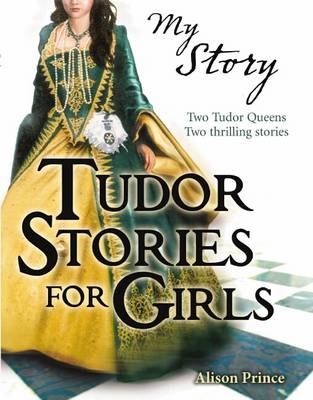Book cover for My Story Collections: Tudor Stories for Girls