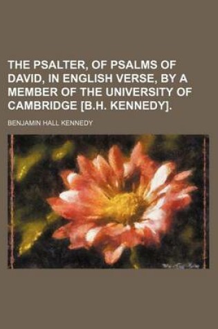 Cover of The Psalter, of Psalms of David, in English Verse, by a Member of the University of Cambridge [B.H. Kennedy].