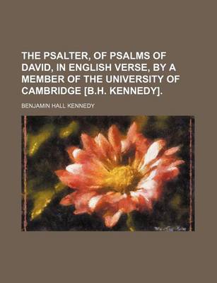 Book cover for The Psalter, of Psalms of David, in English Verse, by a Member of the University of Cambridge [B.H. Kennedy].