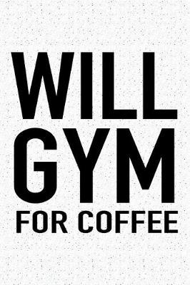 Book cover for Will Gym for Coffee