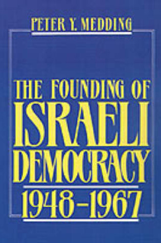 Cover of The Founding of Israeli Democracy, 1948-1967