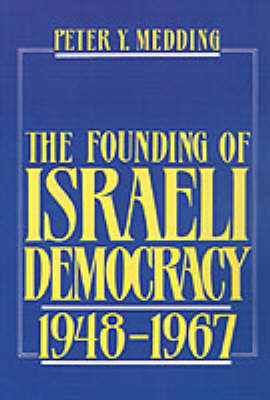 Book cover for The Founding of Israeli Democracy, 1948-1967