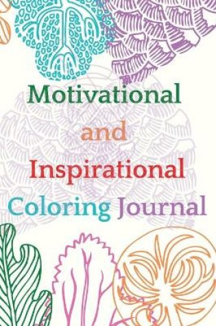 Cover of Motivational and Inspirational Coloring Journal