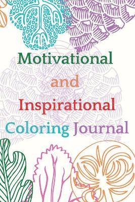 Book cover for Motivational and Inspirational Coloring Journal