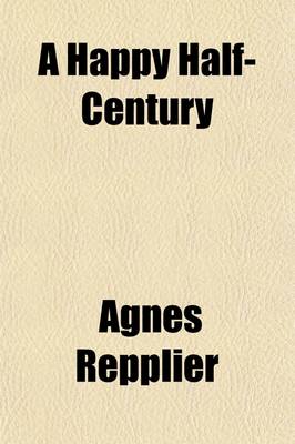 Book cover for A Happy Half-Century; And Other Essays