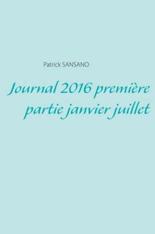 Cover of Journal 2016 Premiere Partie Janvier Juillet