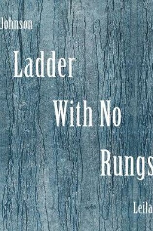 Cover of Ladder With No Rungs