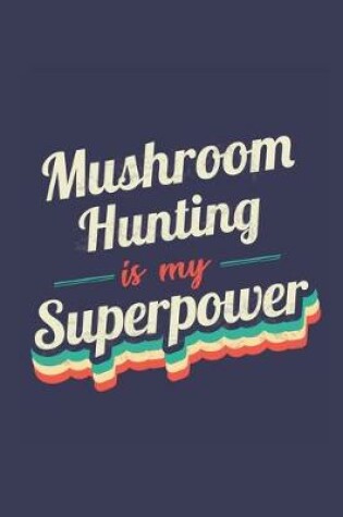 Cover of Mushroom Hunting Is My Superpower