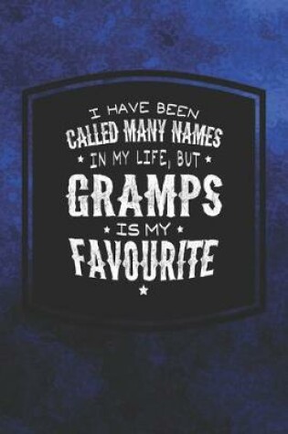 Cover of I Have Been Called Many Names In My Life, But Gramps Is My Favorite