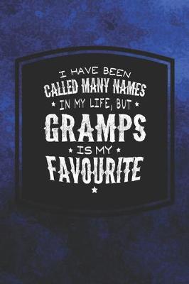 Book cover for I Have Been Called Many Names In My Life, But Gramps Is My Favorite