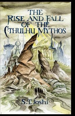 Book cover for THE Rise and Fall of the Cthulhu Mythos