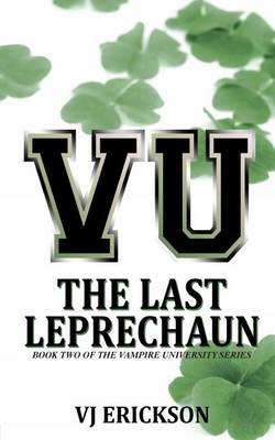 Book cover for VU The Last Leprechaun - Book Two of the Vampire University Series