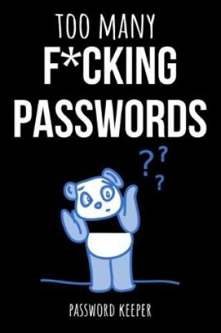 Cover of Too Many Fcking Passwords