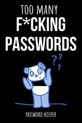 Book cover for Too Many Fcking Passwords