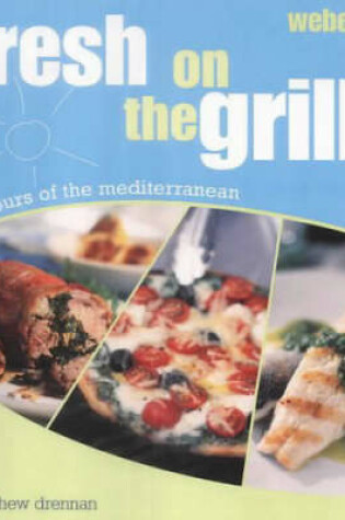 Cover of Weber's Fresh On The Grill