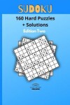 Book cover for Sudoku 160 Hard Puzzles + Solutions Edition Two