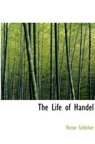 Cover of The Life of Handel