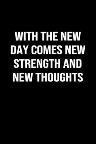 Cover of With The New Day Comes New Strength And New Thoughts