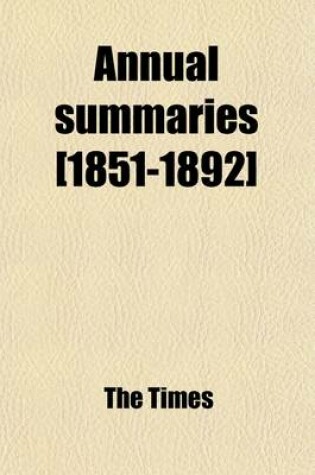 Cover of Annual Summaries Reprinted from the Times. (Volume 1)