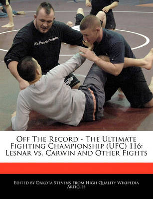 Book cover for Off the Record - The Ultimate Fighting Championship (Ufc) 116