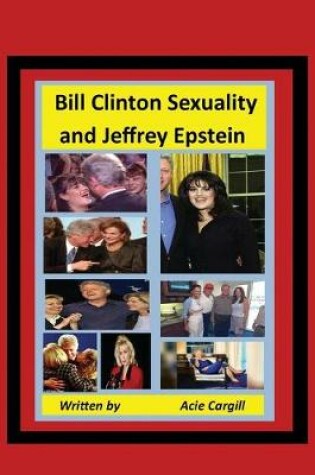 Cover of Bill Clinton Sexuality and Jeffrey Epstein