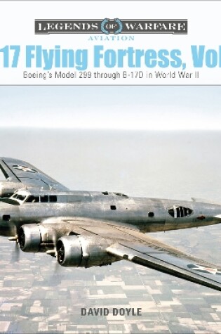 Cover of B-17 Flying Fortress, Vol. 1: Boeing's Model 299 through B-17D in World War II