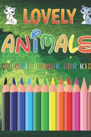 Cover of Lovely Animals Coloring Book For Kids