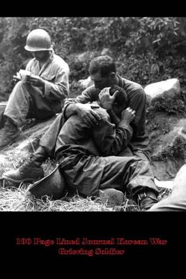 Book cover for 100 Page Lined Journal Korean War Grieving Soldier