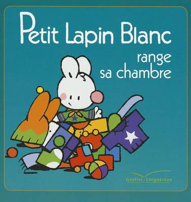 Book cover for Petit Lapin Blanc Range Sa Chambre - TV