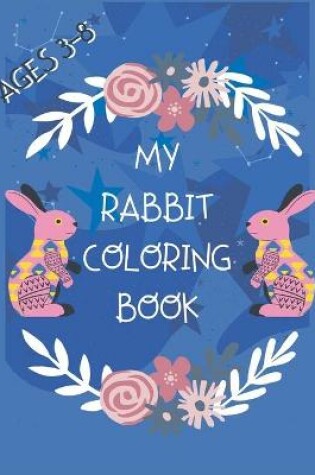 Cover of My Rabbit Coloring Book Ages 3-8