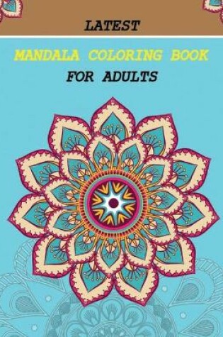 Cover of Latest Mandala Coloring Book for Adults