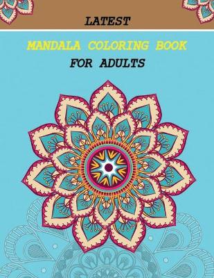 Book cover for Latest Mandala Coloring Book for Adults