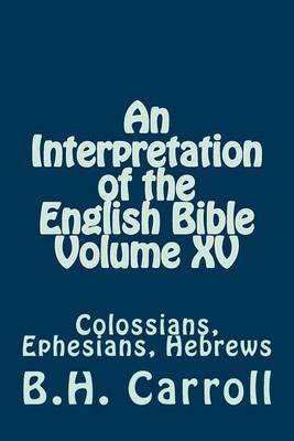 Cover of An Interpretation of the English Bible Volume XV