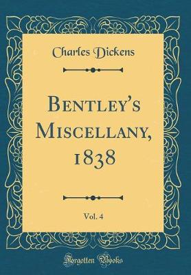 Book cover for Bentley's Miscellany, 1838, Vol. 4 (Classic Reprint)
