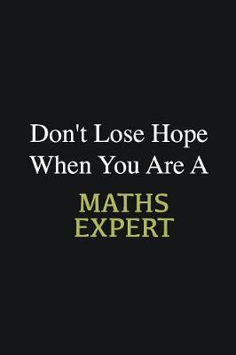 Book cover for Don't lose hope when you are a Maths Expert