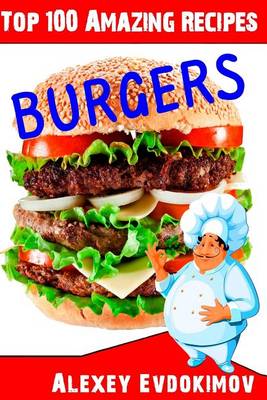 Book cover for Top 100 Amazing Recipes Burgers