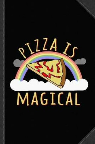 Cover of Pizza Is Magical Journal Notebook