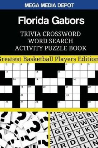 Cover of Florida Gators Trivia Crossword Word Search Activity Puzzle Book