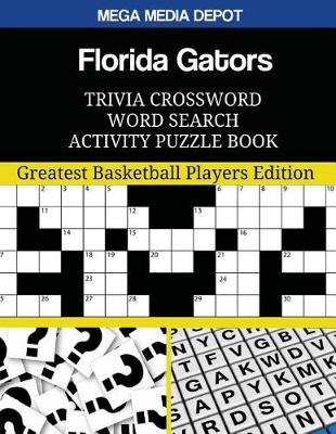 Book cover for Florida Gators Trivia Crossword Word Search Activity Puzzle Book