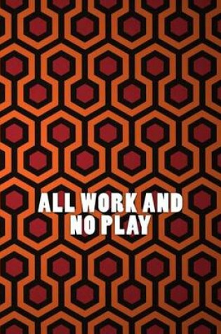 Cover of All work and no play