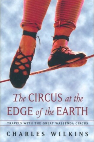 Cover of The Circus at the Edge of the Earth