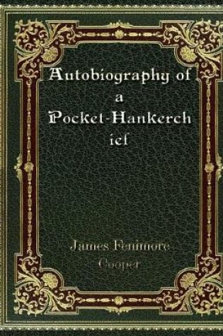 Cover of Autobiography of a Pocket-Hankerchief