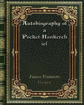 Book cover for Autobiography of a Pocket-Hankerchief